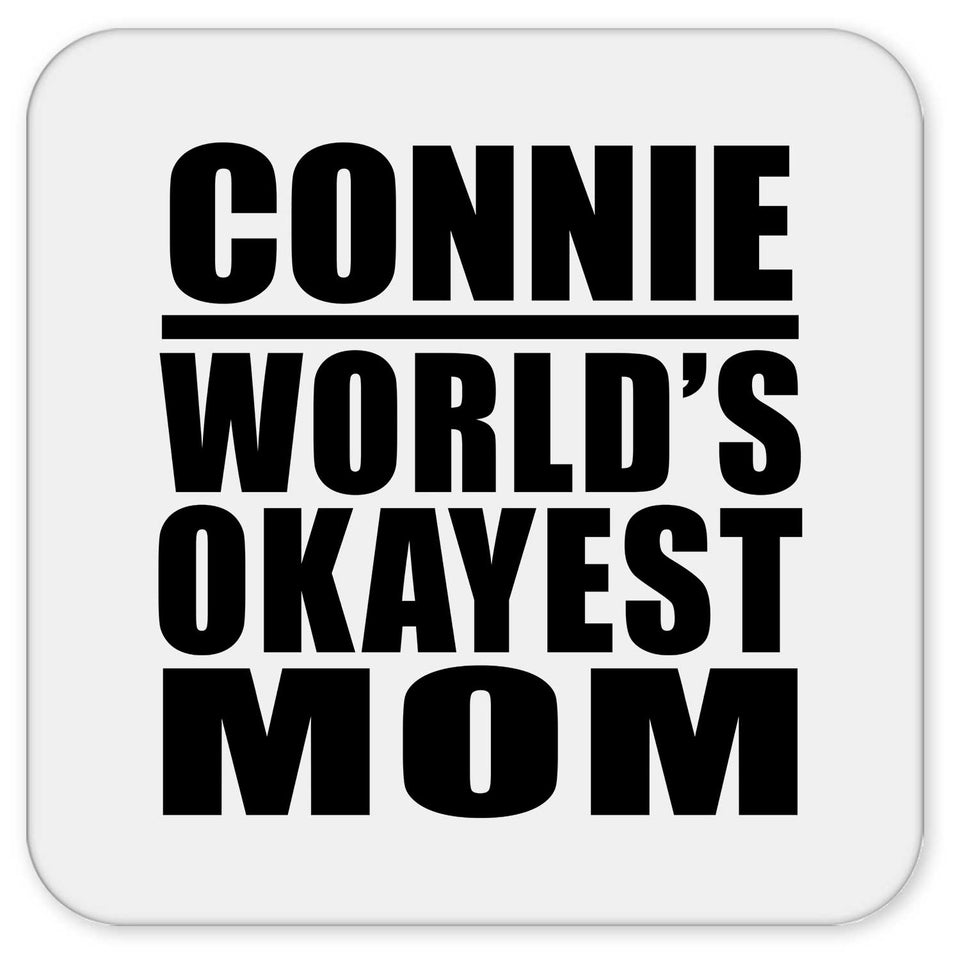 Connie World's Okayest Mom - Drink Coaster
