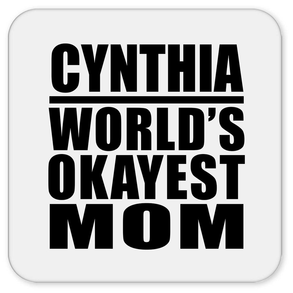 Cynthia World's Okayest Mom - Drink Coaster