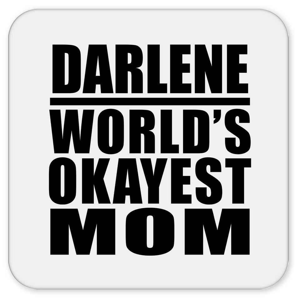 Darlene World's Okayest Mom - Drink Coaster