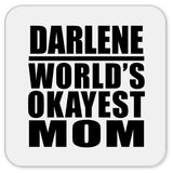 Darlene World's Okayest Mom - Drink Coaster