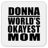 Donna World's Okayest Mom - Drink Coaster