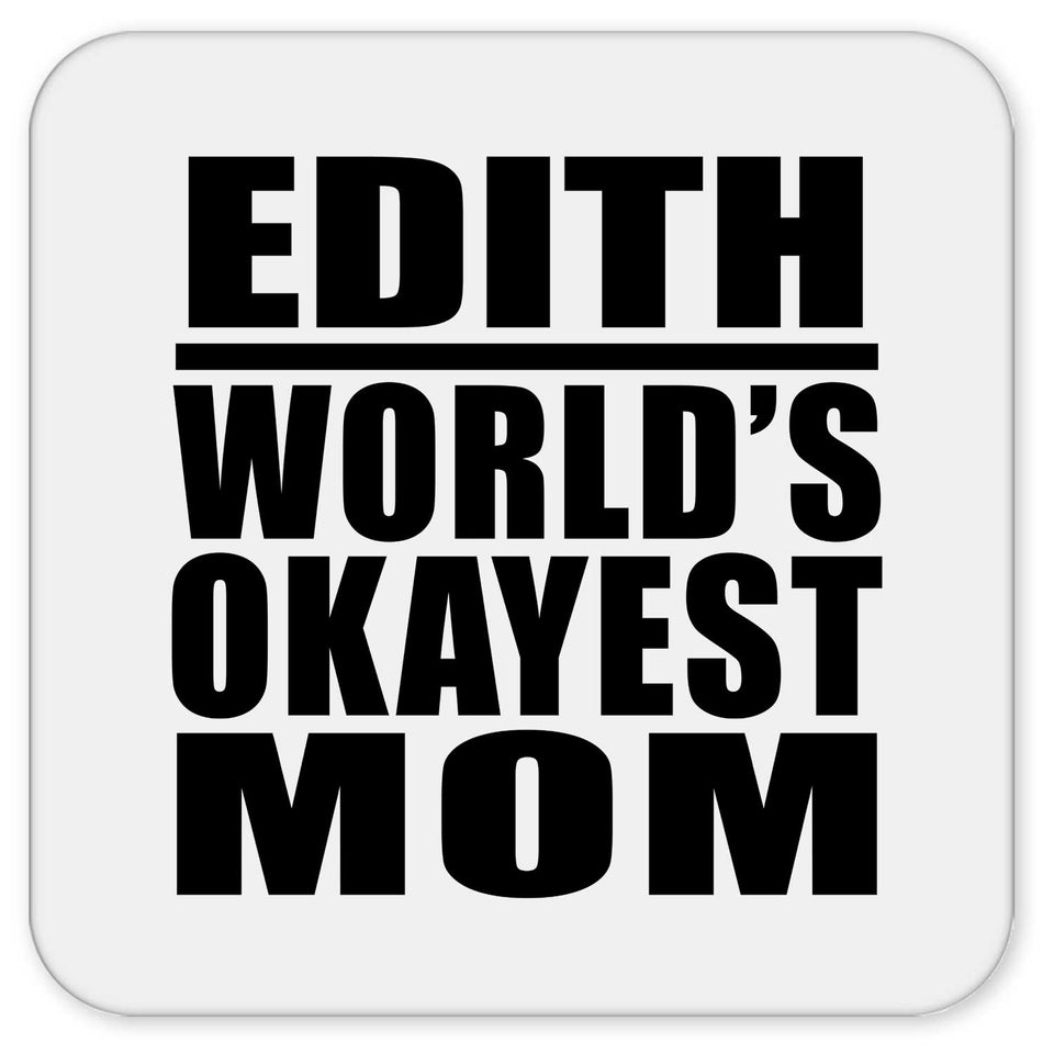Edith World's Okayest Mom - Drink Coaster