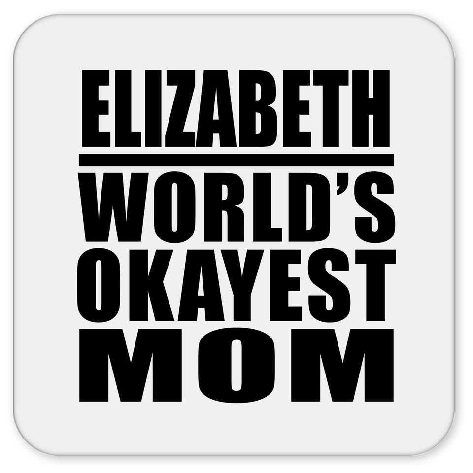 Elizabeth World's Okayest Mom - Drink Coaster