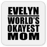 Evelyn World's Okayest Mom - Drink Coaster