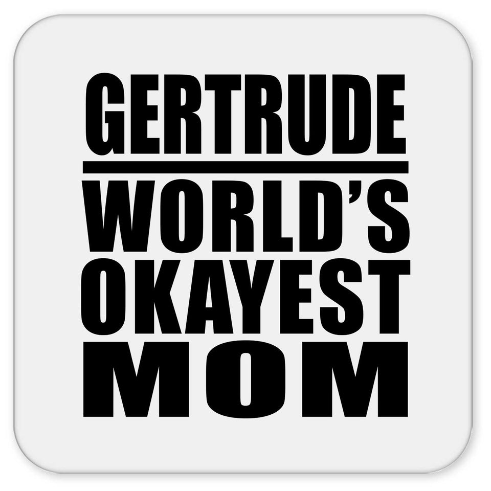 Gertrude World's Okayest Mom - Drink Coaster