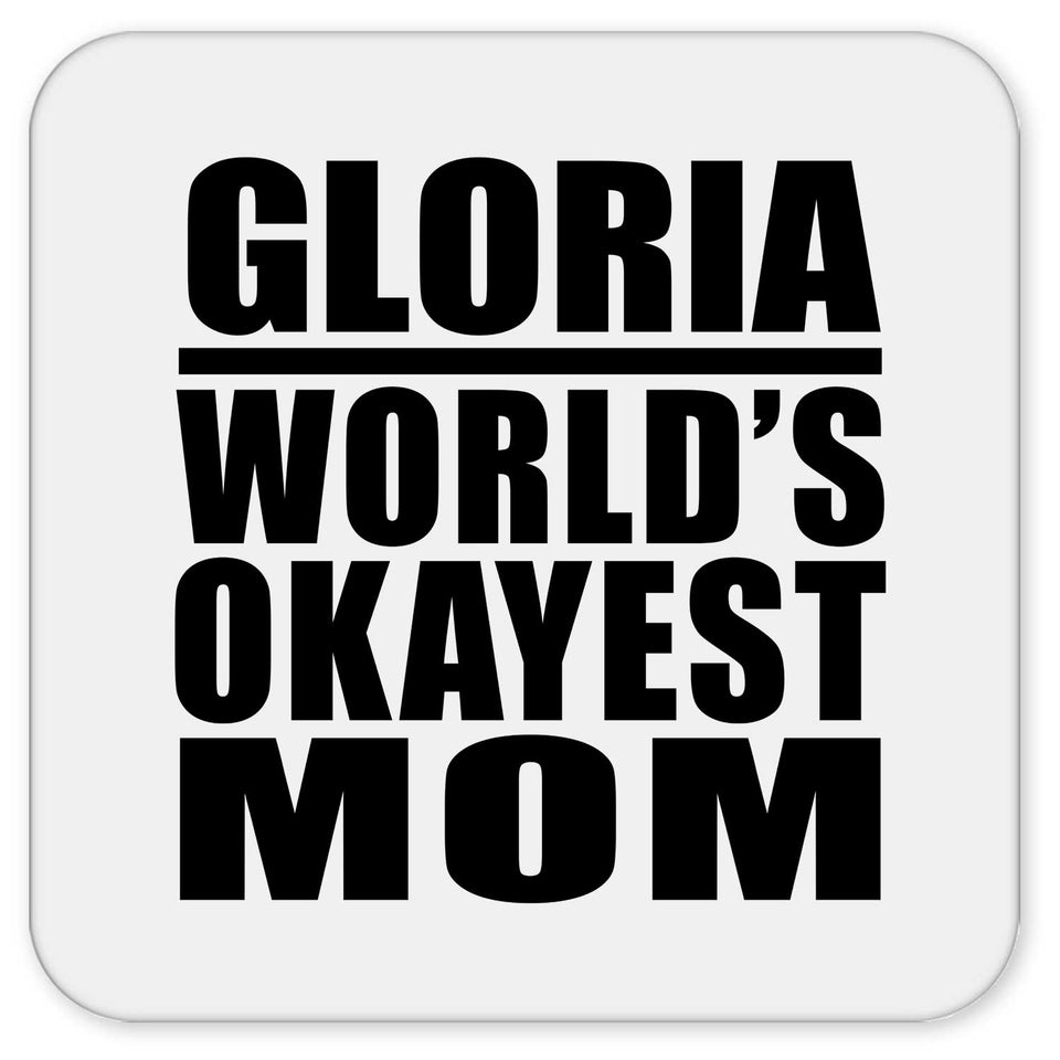 Gloria World's Okayest Mom - Drink Coaster