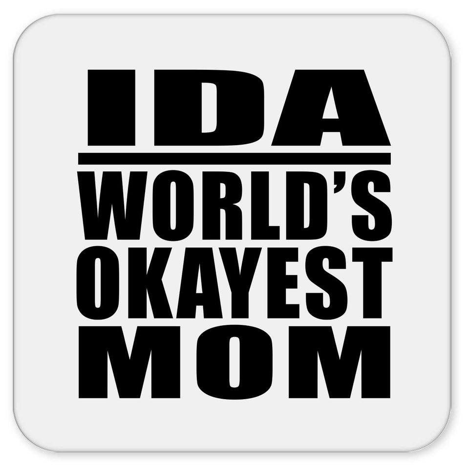 Ida World's Okayest Mom - Drink Coaster