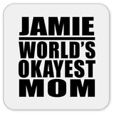Jamie World's Okayest Mom - Drink Coaster