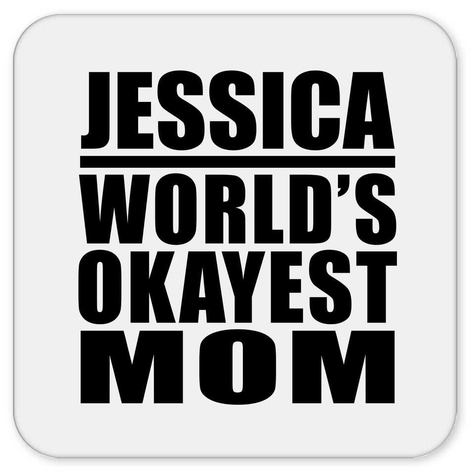 Jessica World's Okayest Mom - Drink Coaster