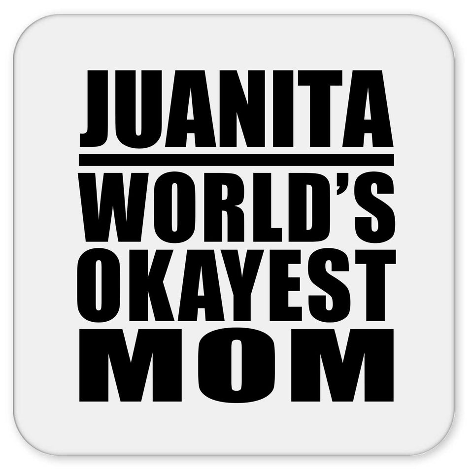 Juanita World's Okayest Mom - Drink Coaster
