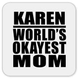 Karen World's Okayest Mom - Drink Coaster