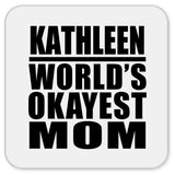 Kathleen World's Okayest Mom - Drink Coaster