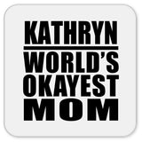 Kathryn World's Okayest Mom - Drink Coaster