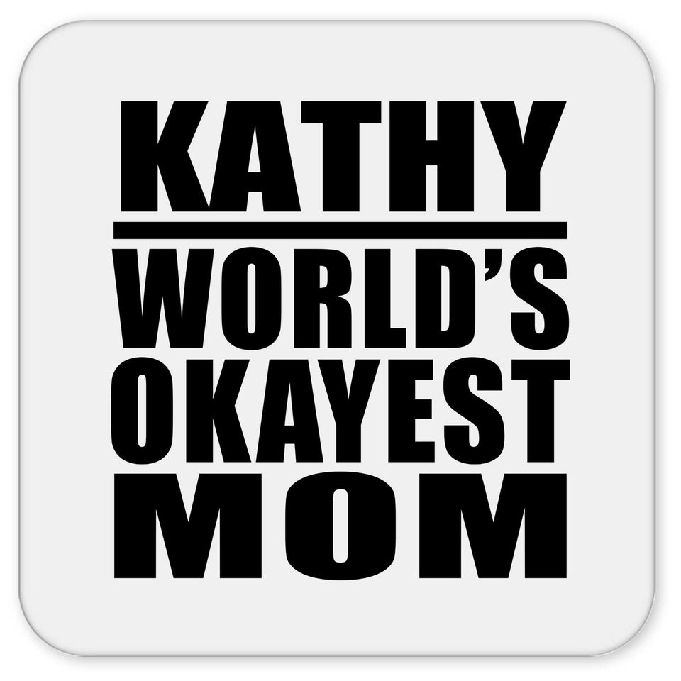 Kathy World's Okayest Mom - Drink Coaster