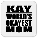Kay World's Okayest Mom - Drink Coaster