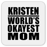 Kristen World's Okayest Mom - Drink Coaster
