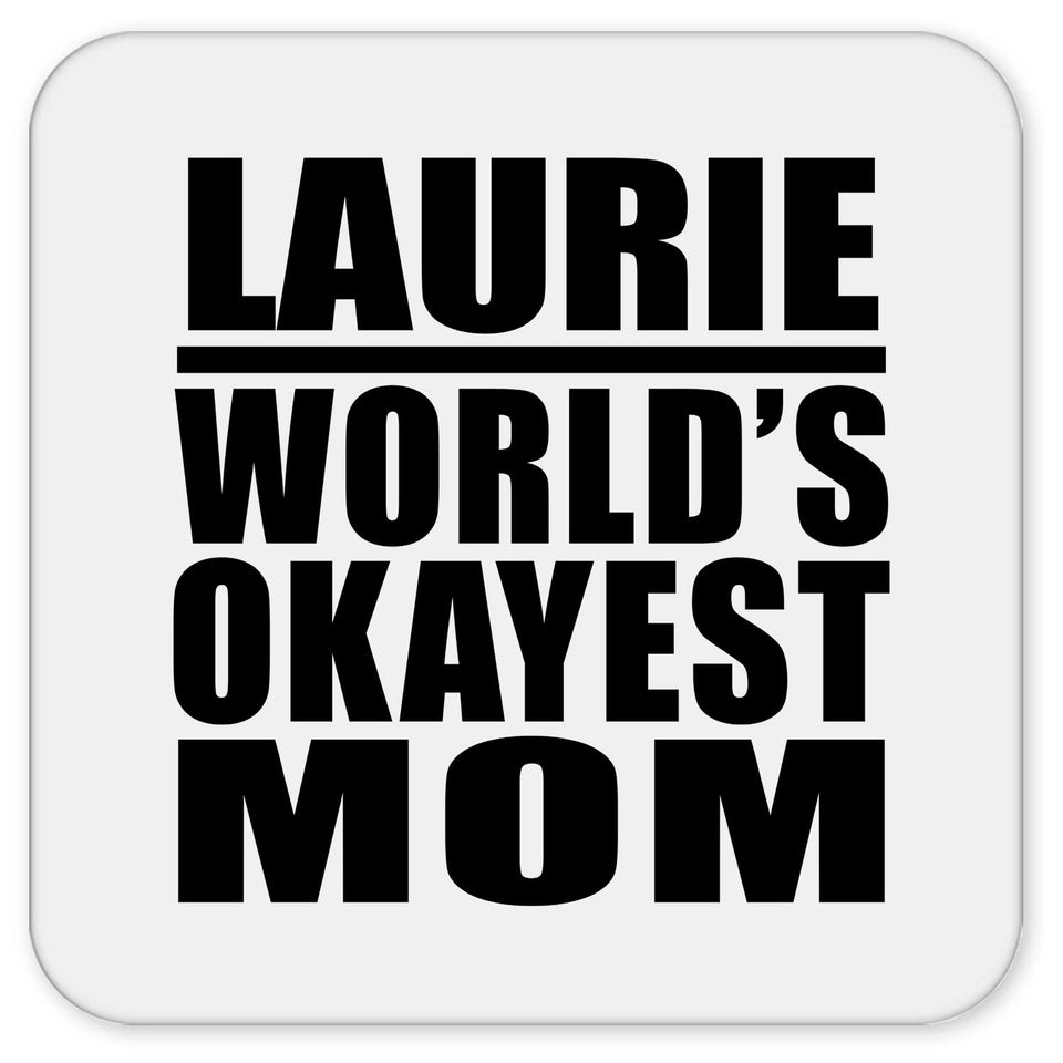 Laurie World's Okayest Mom - Drink Coaster
