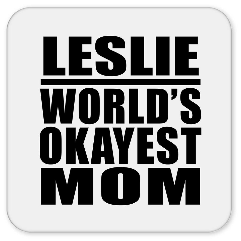 Leslie World's Okayest Mom - Drink Coaster