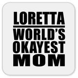 Loretta World's Okayest Mom - Drink Coaster