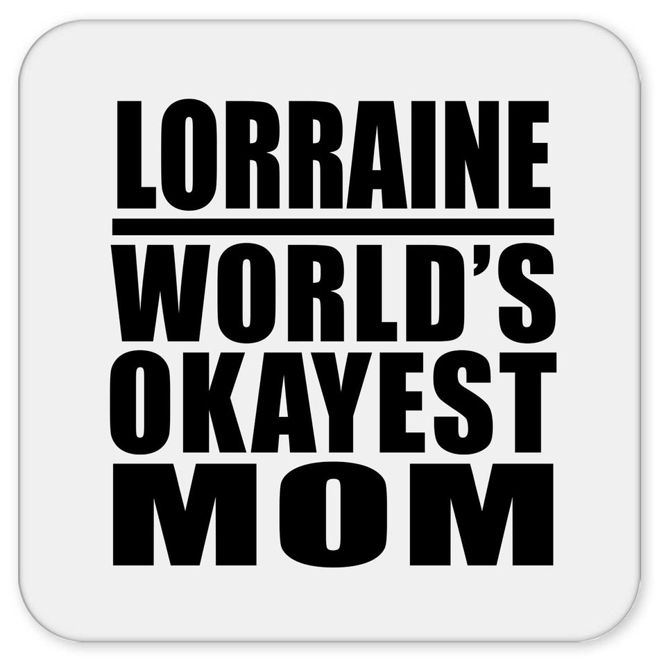 Lorraine World's Okayest Mom - Drink Coaster