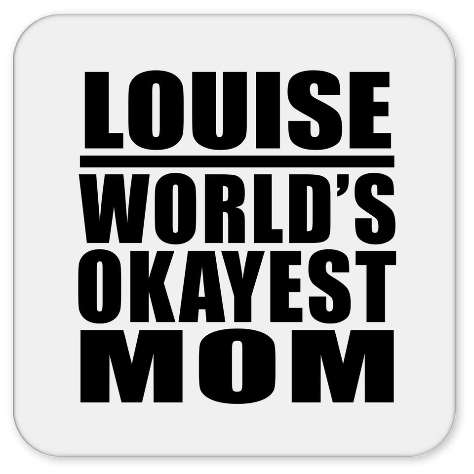 Louise World's Okayest Mom - Drink Coaster
