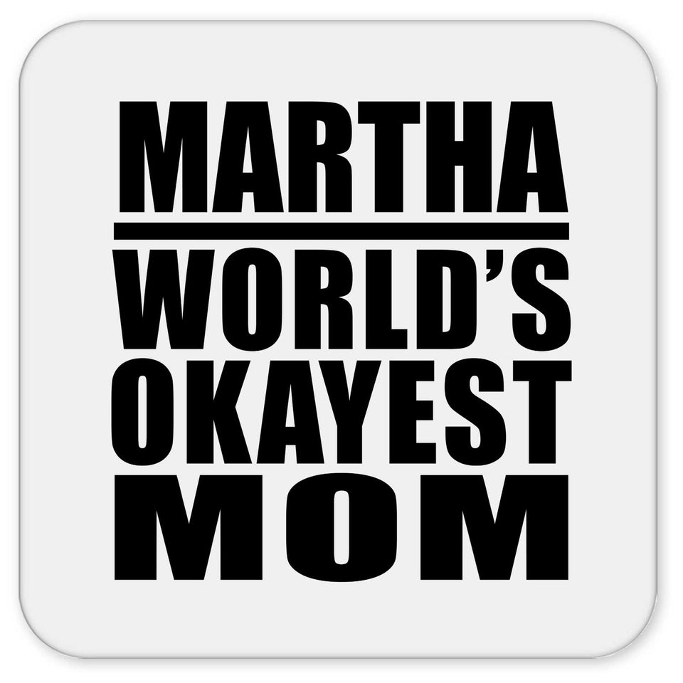 Martha World's Okayest Mom - Drink Coaster