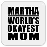 Martha World's Okayest Mom - Drink Coaster