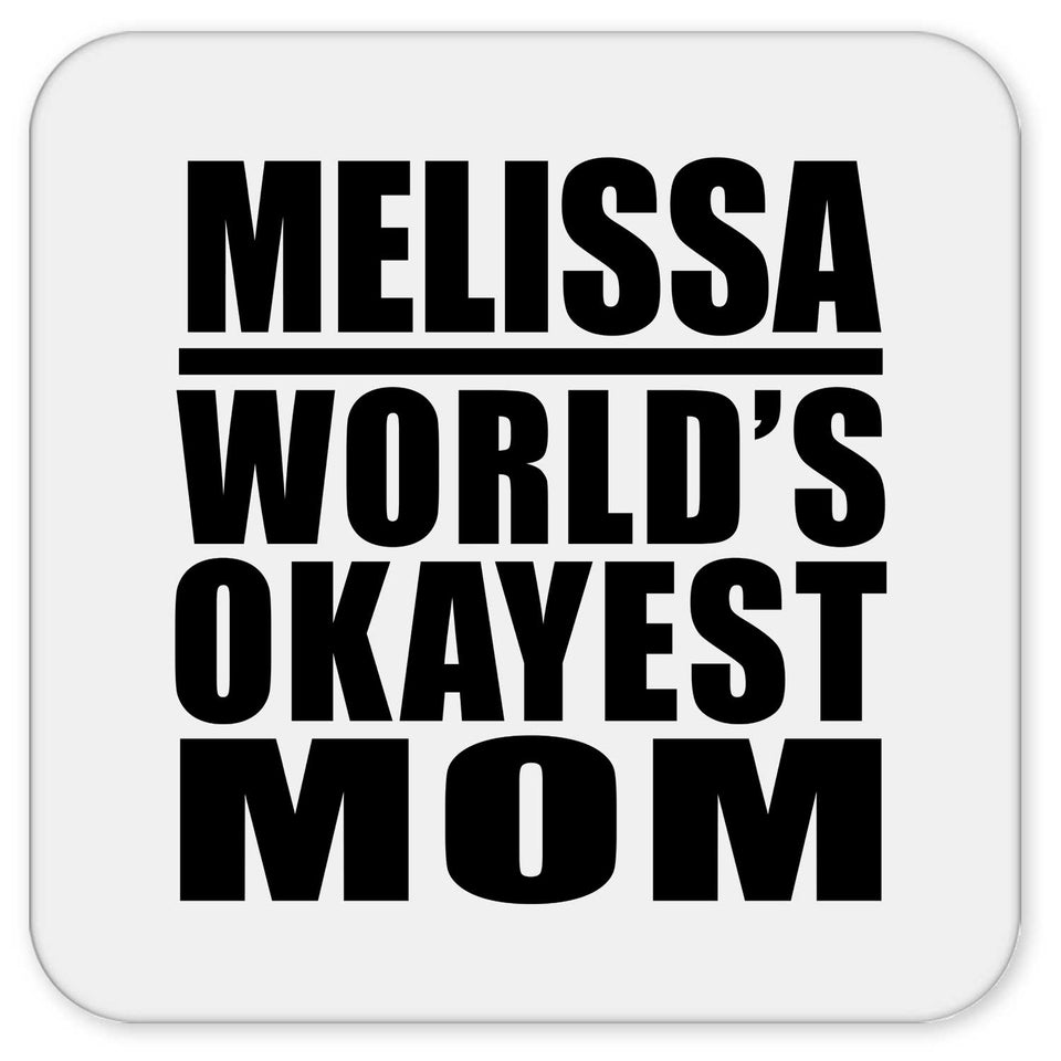 Melissa World's Okayest Mom - Drink Coaster