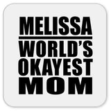 Melissa World's Okayest Mom - Drink Coaster