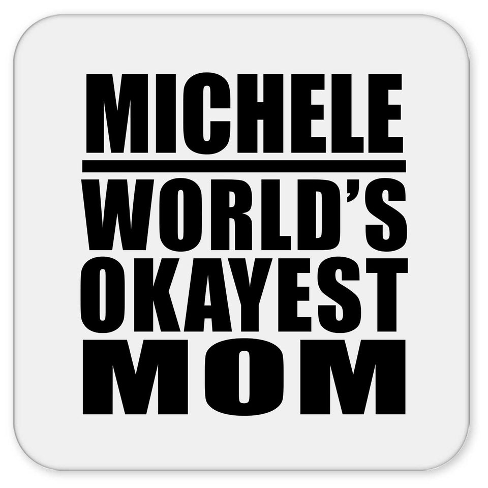 Michele World's Okayest Mom - Drink Coaster