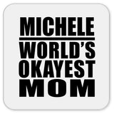 Michele World's Okayest Mom - Drink Coaster