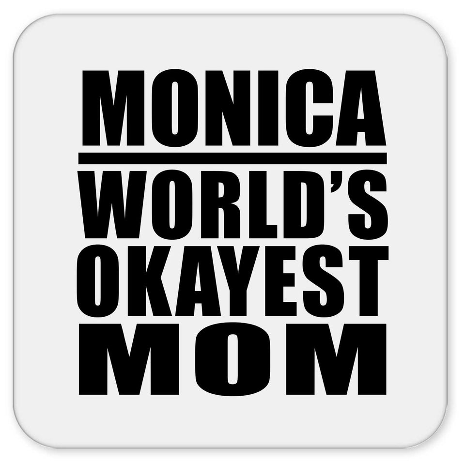 Monica World's Okayest Mom - Drink Coaster