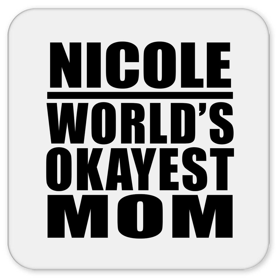 Nicole World's Okayest Mom - Drink Coaster