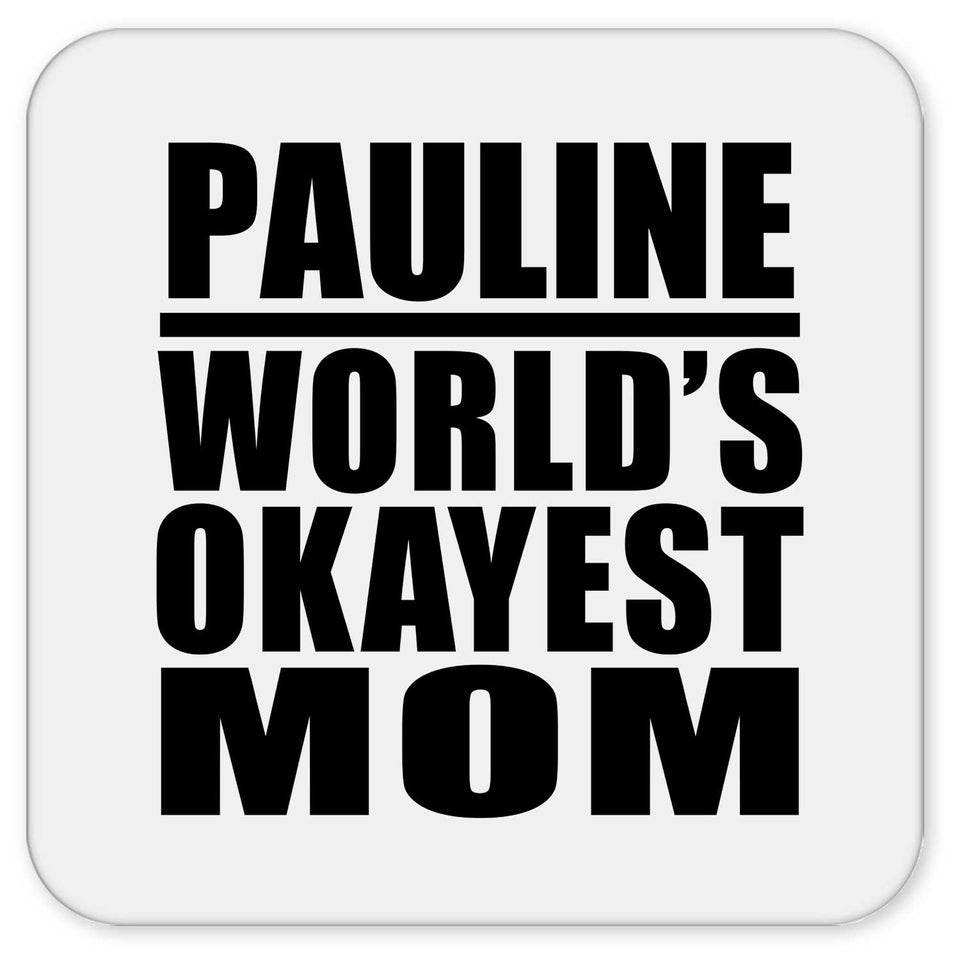 Pauline World's Okayest Mom - Drink Coaster