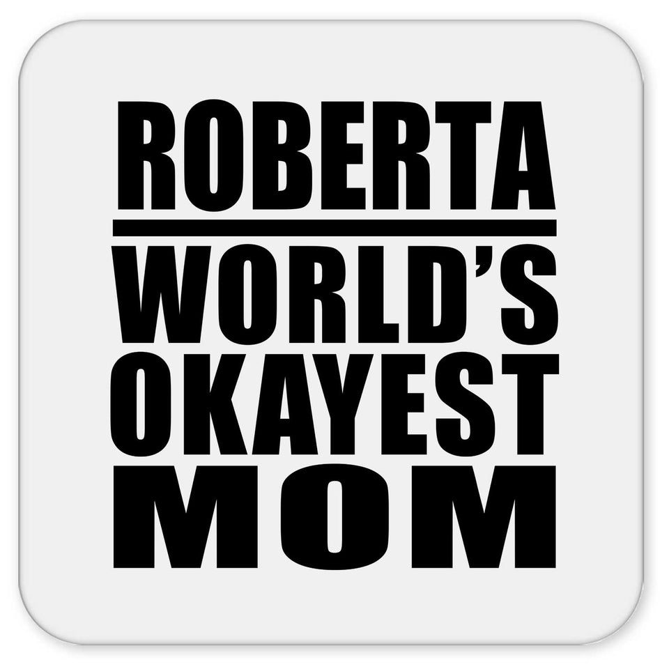 Roberta World's Okayest Mom - Drink Coaster