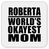 Roberta World's Okayest Mom - Drink Coaster