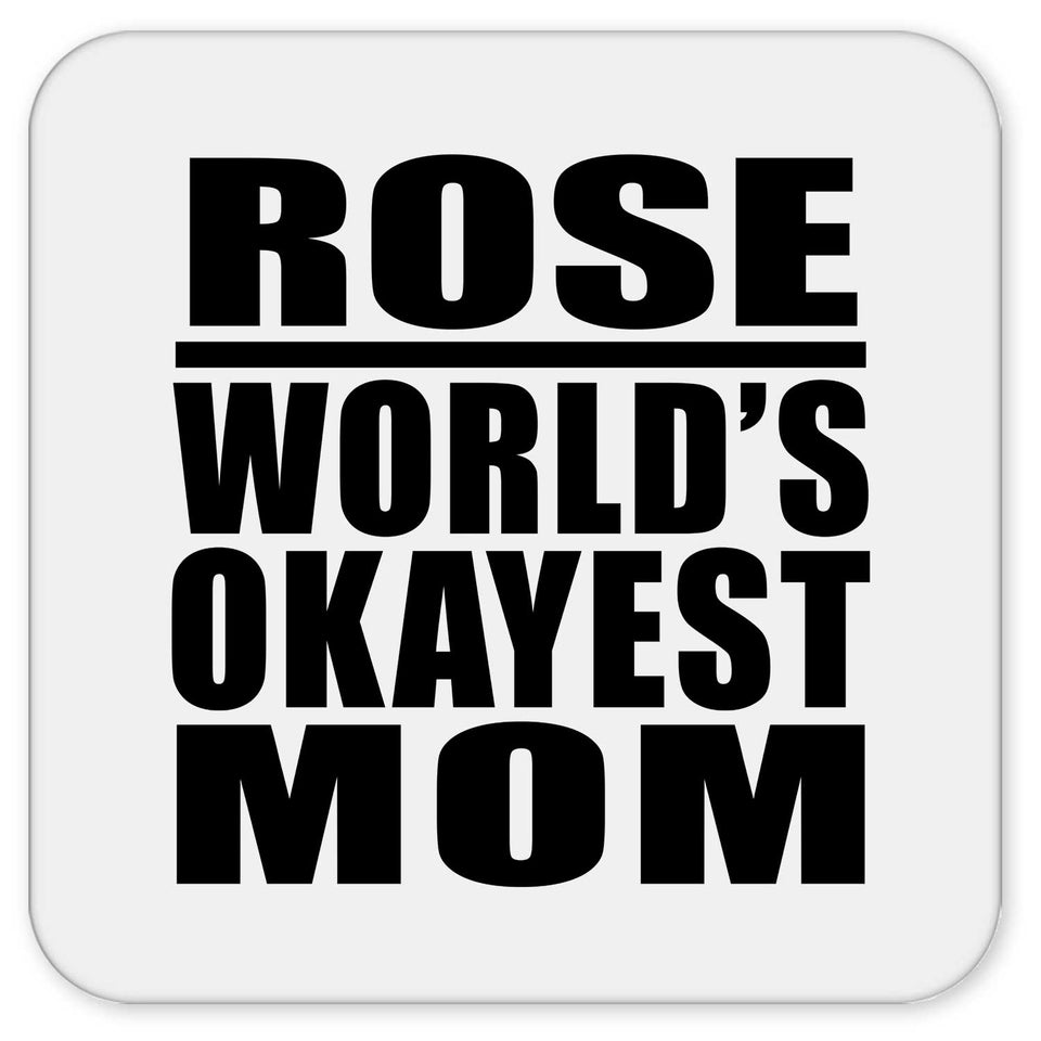 Rose World's Okayest Mom - Drink Coaster