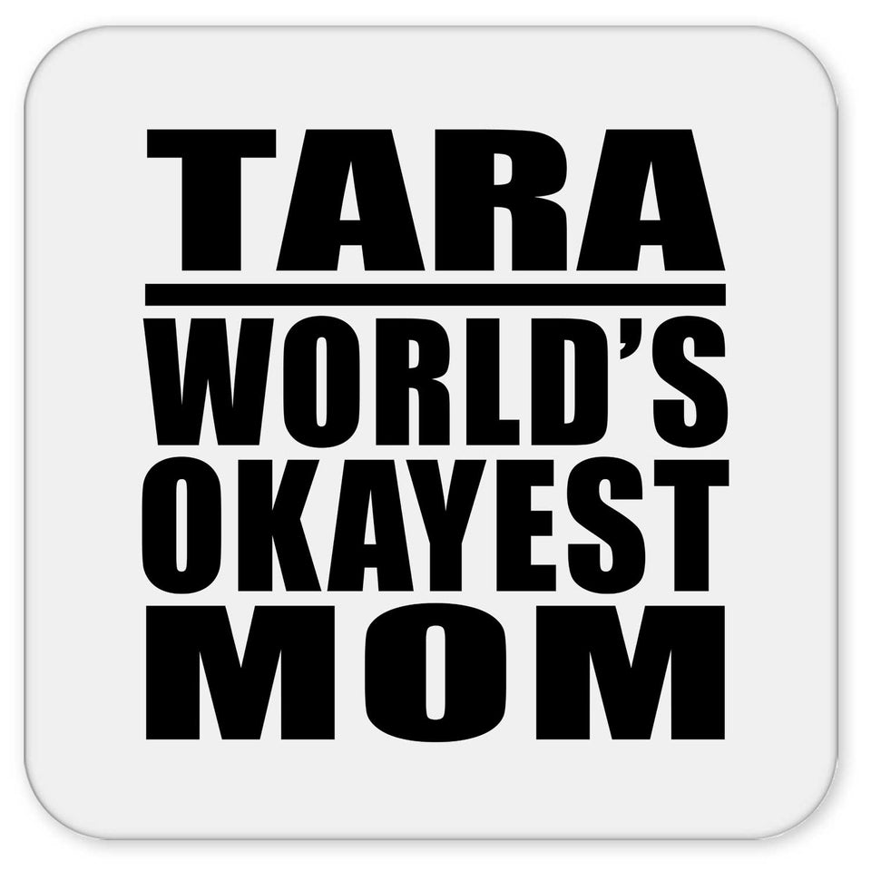 Tara World's Okayest Mom - Drink Coaster