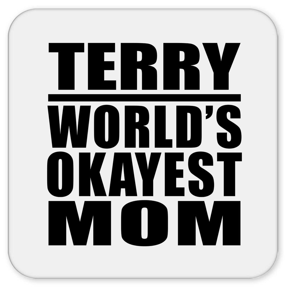 Terry World's Okayest Mom - Drink Coaster