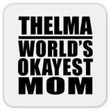 Thelma World's Okayest Mom - Drink Coaster