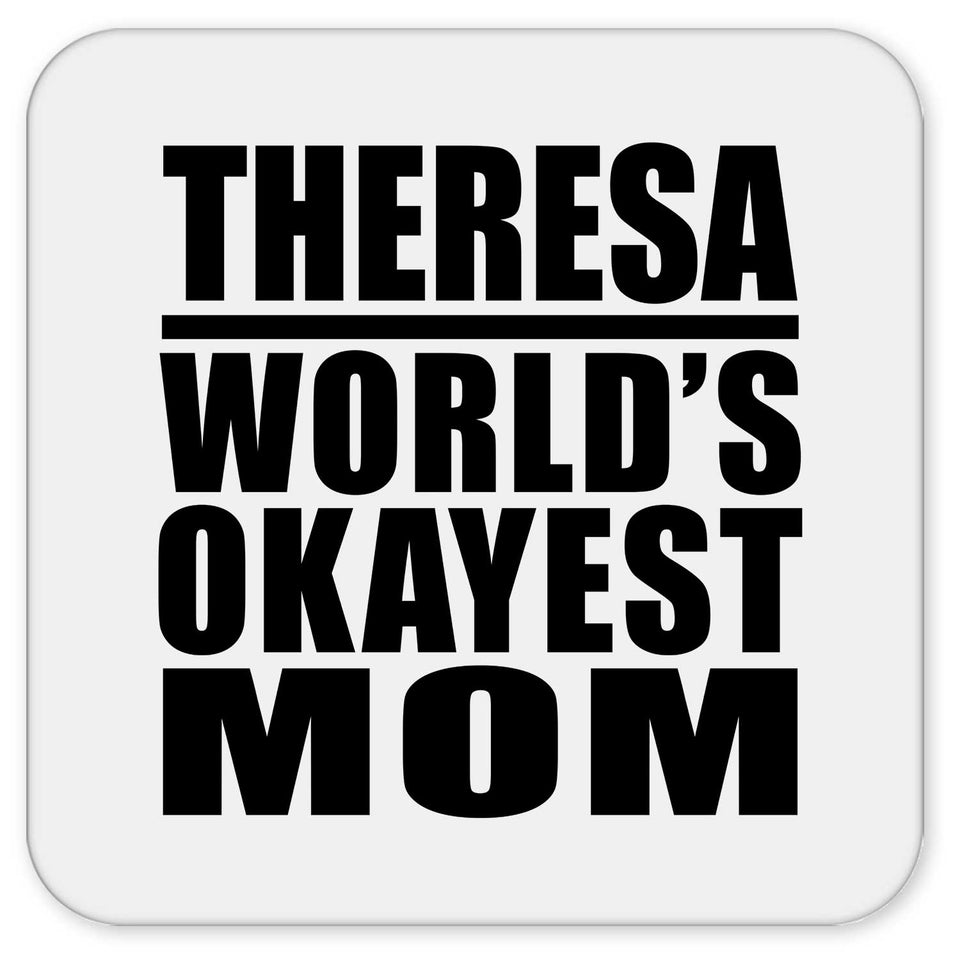 Theresa World's Okayest Mom - Drink Coaster