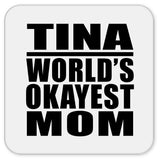 Tina World's Okayest Mom - Drink Coaster