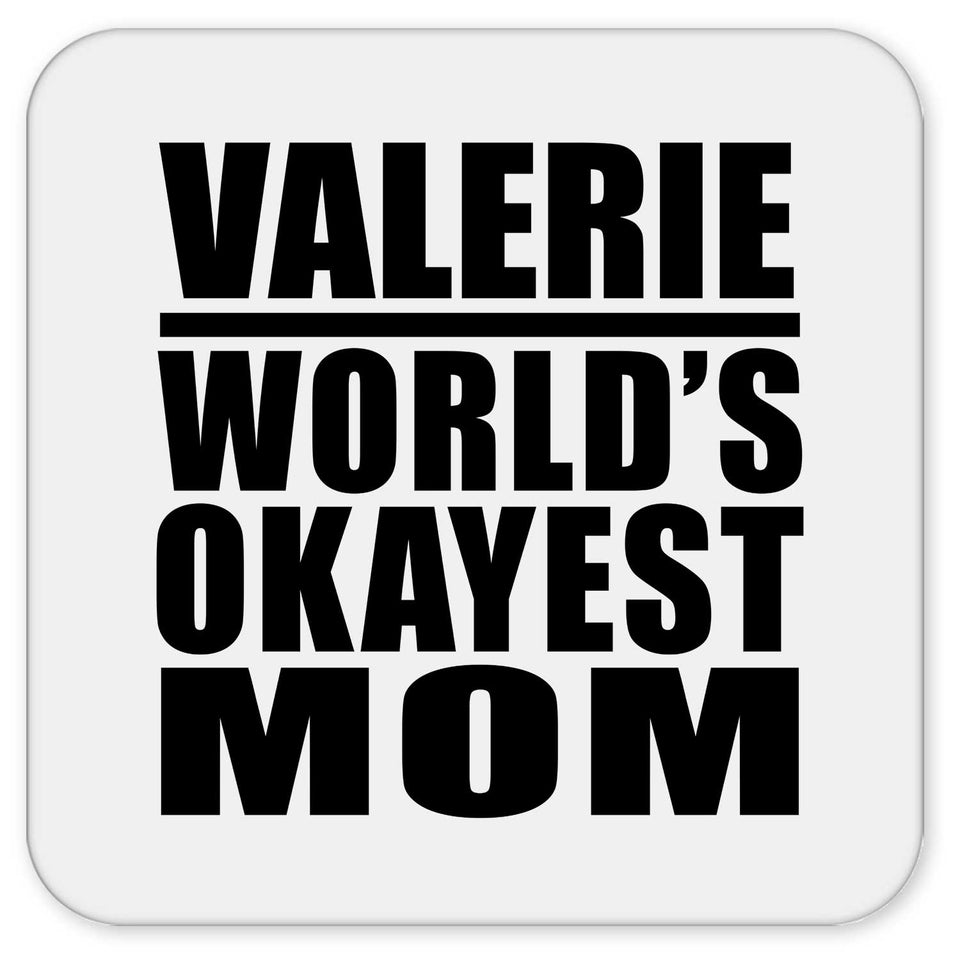 Valerie World's Okayest Mom - Drink Coaster