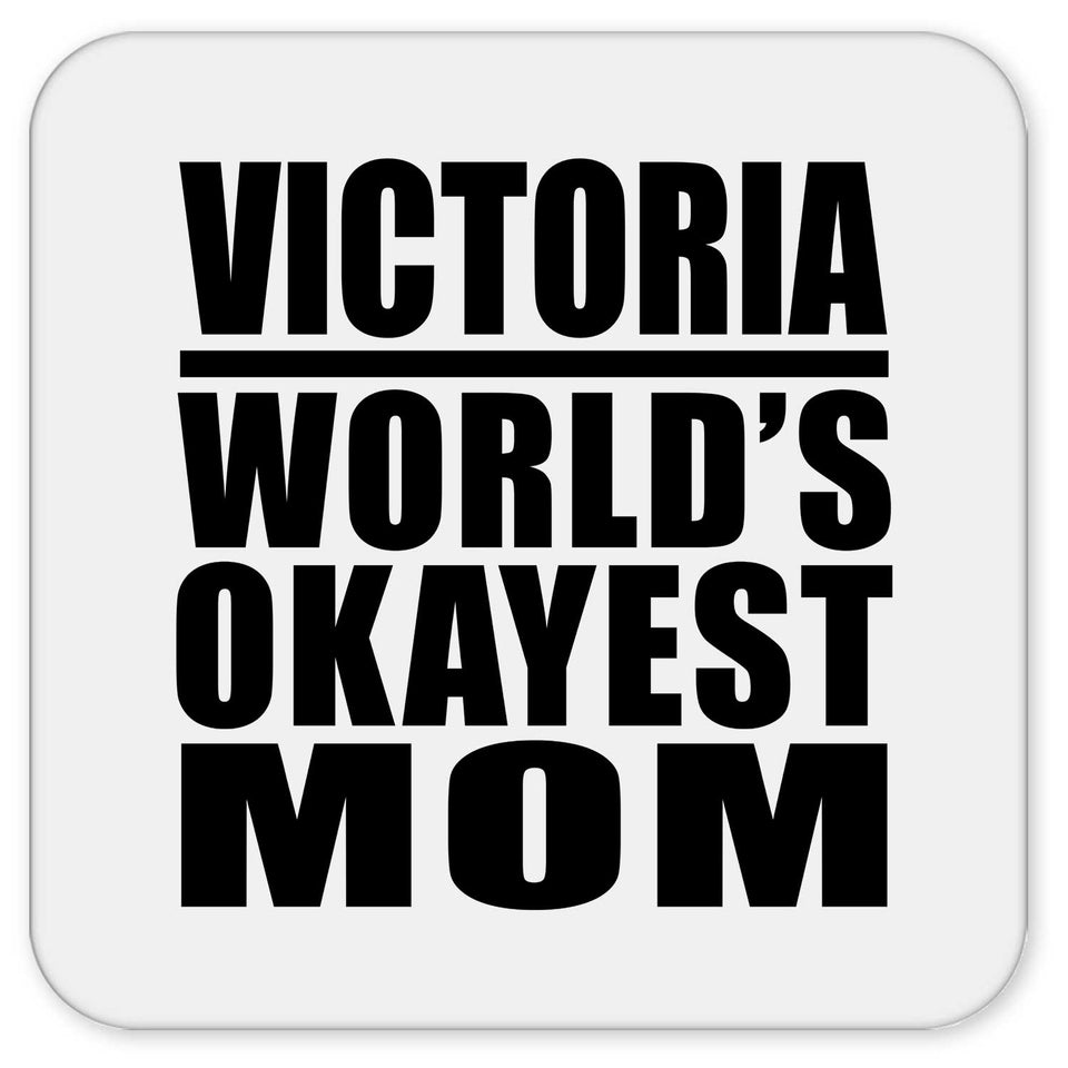 Victoria World's Okayest Mom - Drink Coaster
