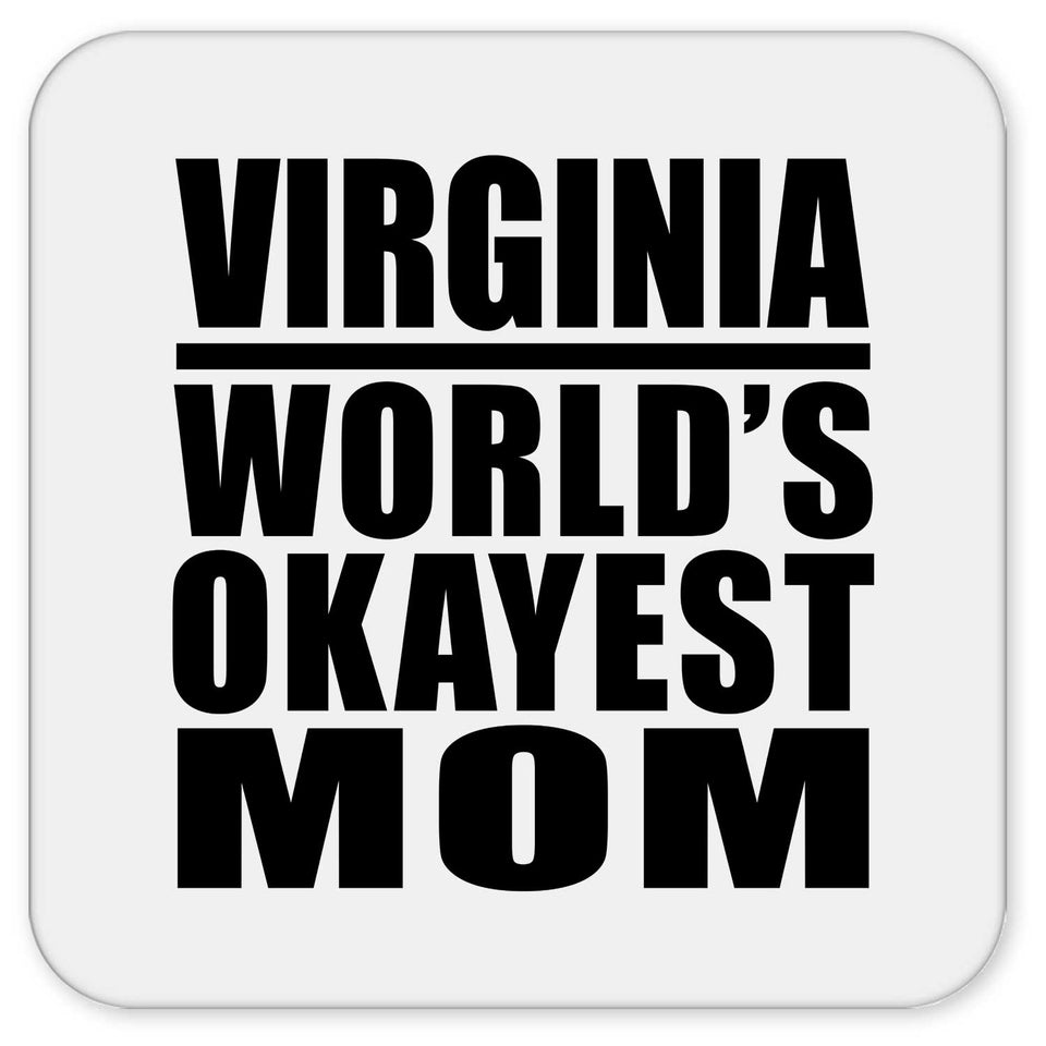 Virginia World's Okayest Mom - Drink Coaster