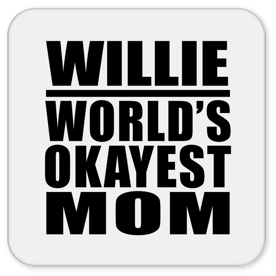 Willie World's Okayest Mom - Drink Coaster