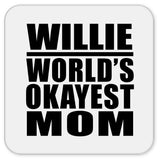 Willie World's Okayest Mom - Drink Coaster