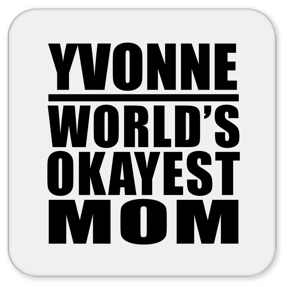 Yvonne World's Okayest Mom - Drink Coaster