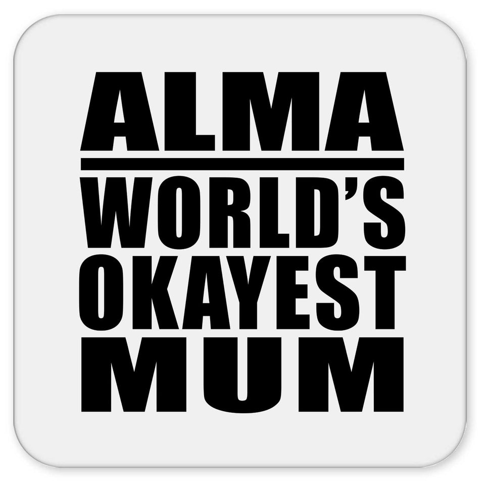 Alma World's Okayest Mum - Drink Coaster