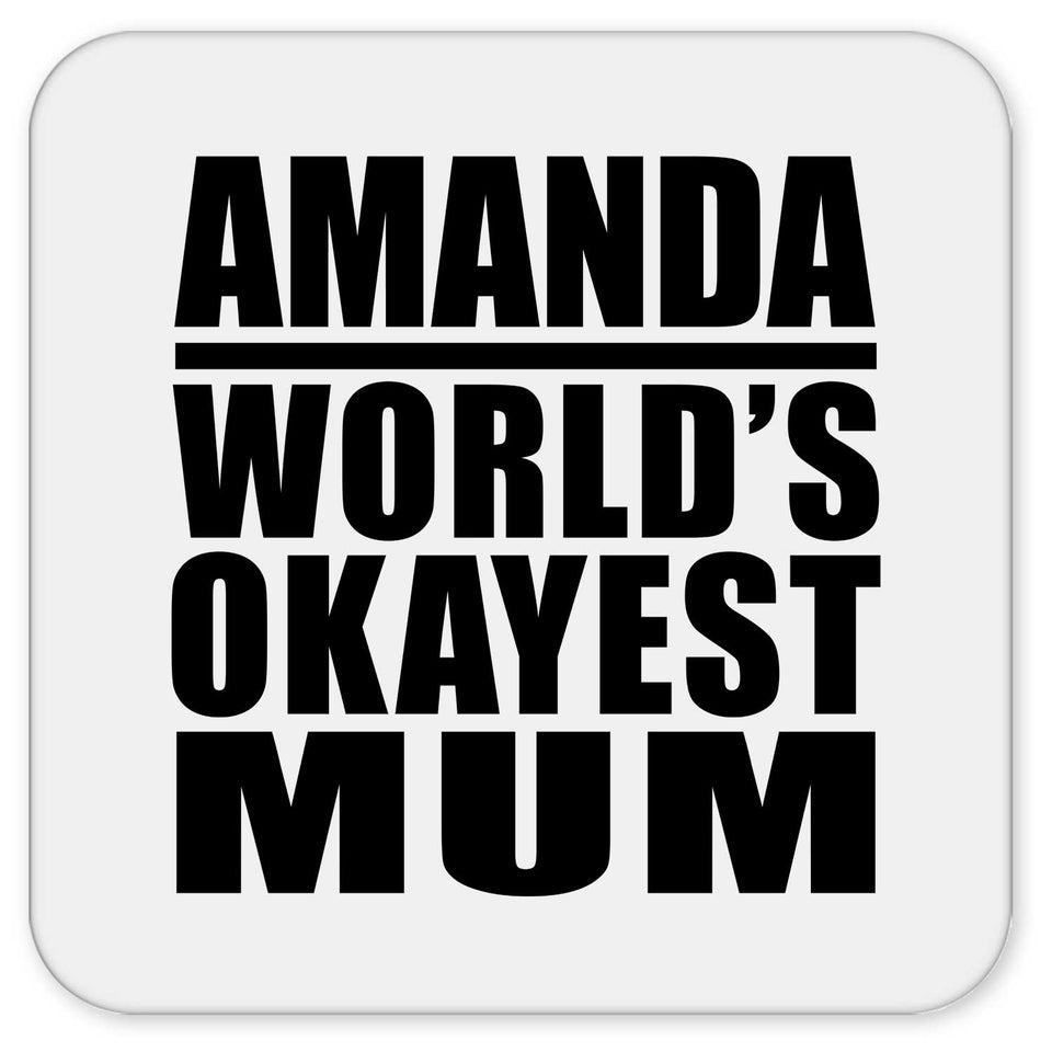 Amanda World's Okayest Mum - Drink Coaster